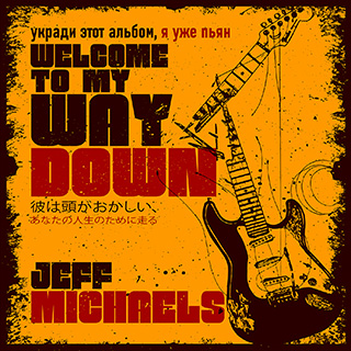 Jeff Michaels - Welcome To My Way Down